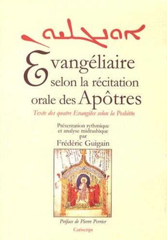 Couverture du livre « Evangeliaire selon la recitation orale des apotres » de Frederic Guigain aux éditions Cariscript