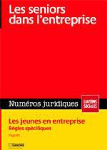 Couverture du livre « Les seniors dans l'entreprise - novembre 2011. les jeunes en entreprise. regles specifiques. » de  aux éditions Liaisons