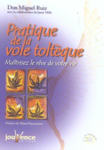 Couverture du livre « N 143 pratique de la voie tolteque (édition 2005) » de Miguel Ruiz aux éditions Jouvence