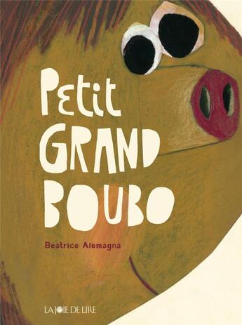 Couverture du livre « Grand petit boubo » de Beatrice Alemagna aux éditions La Joie De Lire