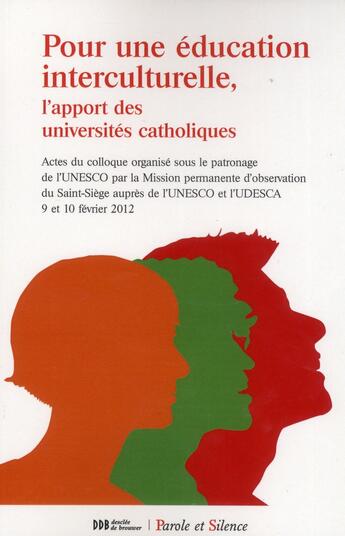 Couverture du livre « Pour une éducation interculturelle ; l'apport des universités catholiques » de  aux éditions Parole Et Silence