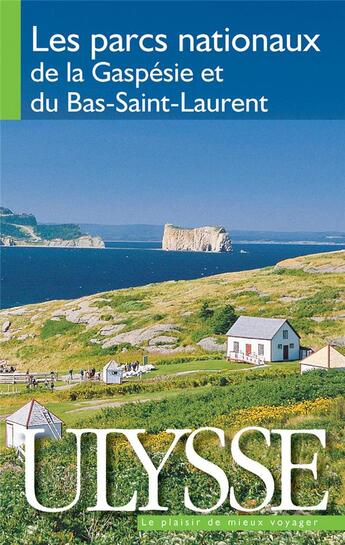 Couverture du livre « Les parcs nationaux de la Gaspésie et du Bas-Saint-Laurent » de  aux éditions Ulysse