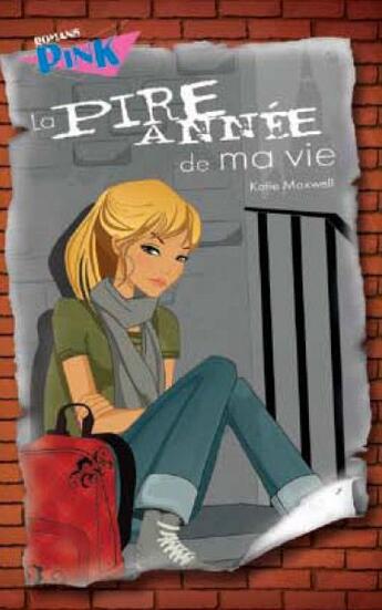 Couverture du livre « La pire année de ma vie » de Katie Maxwell et Geraldine Charette aux éditions Presses Aventure