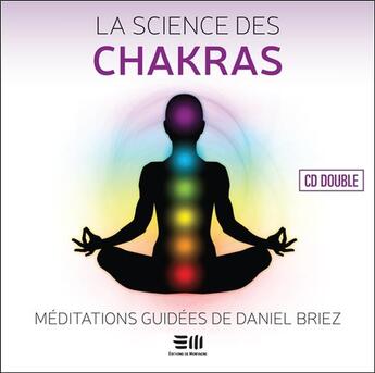 Couverture du livre « La science des chakras - livre audio double cd » de Daniel Briez aux éditions De Mortagne