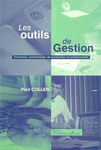 Couverture du livre « Les outils de gestion financière, commerciale, de production et prévisionnelle (avec CD-ROM) » de Collen aux éditions Synthese Agricole