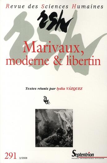 Couverture du livre « Revue des Sciences humaines n.291 : Marivaux, moderne et libertin » de Revue Des Sciences Humaines aux éditions Pu Du Septentrion