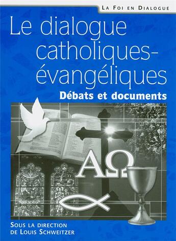 Couverture du livre « Le dialogue catholiques-évangéliques : débats et documents » de  aux éditions Excelsis