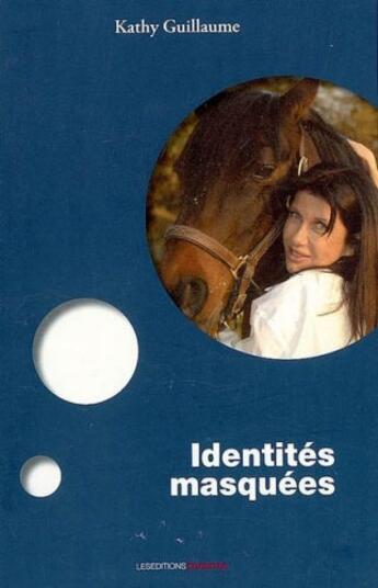 Couverture du livre « Identités masquées » de Kathy Guillaume aux éditions Ovadia