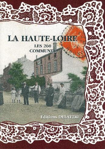 Couverture du livre « La Haute-Loire ; les 260 communes » de  aux éditions Delattre