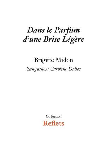 Couverture du livre « Dans le parfum d'une brise légère » de Brigitte Midon aux éditions Passiflores