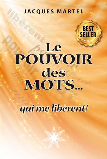 Couverture du livre « Le pouvoir des mots... qui me libèrent ! » de Jacques Martel aux éditions Atma International