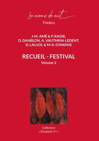 Couverture du livre « Recueil - festival volume 2 » de J.-M. Ame et P. Rasse et D. Danblon et A. Vauthrin-Ledent et D. Laujol et M.-A. D' Awans aux éditions Les Oiseaux De Nuit