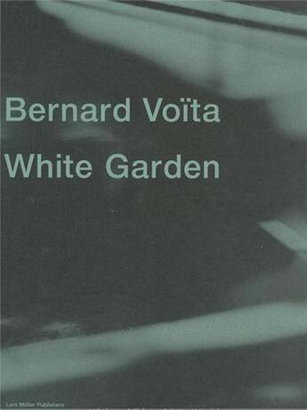 Couverture du livre « Bernard voita white garden » de  aux éditions Lars Muller