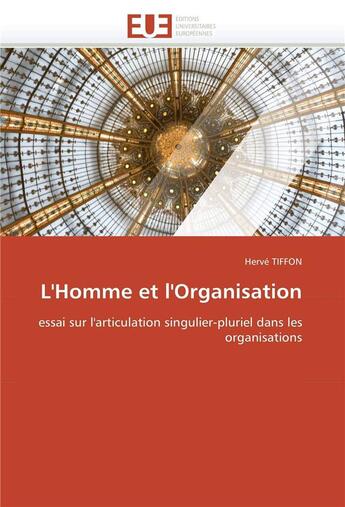 Couverture du livre « L'homme et l'organisation » de Tiffon-H aux éditions Editions Universitaires Europeennes