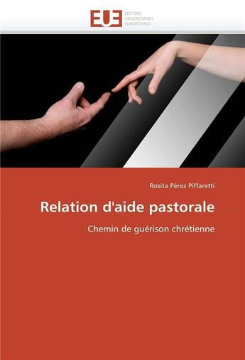 Couverture du livre « Relation d'aide pastorale » de Perez Piffaretti-R aux éditions Editions Universitaires Europeennes