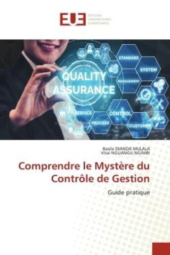 Couverture du livre « Comprendre le Mystère du Contrôle de Gestion : Guide pratique » de Basile Dianda Mulala et Vital Nguangu Ngimbi aux éditions Editions Universitaires Europeennes