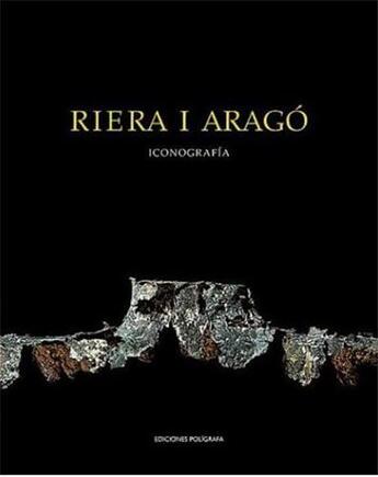 Couverture du livre « Riera i arago:iconography » de Valenti Roma aux éditions Poligrafa