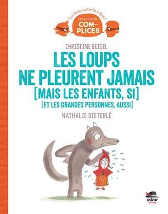 Couverture du livre « Les loups ne pleurent jamais » de Christine Beigel et Nathalie Dieterle aux éditions Oskar