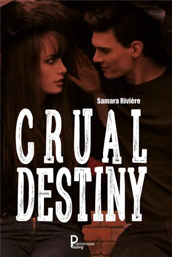 Couverture du livre « Crual destiny » de Samara Riviere aux éditions Publishroom Factory