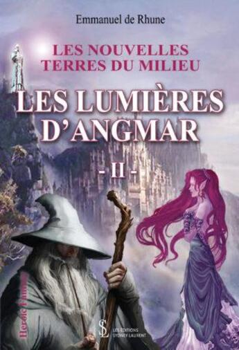 Couverture du livre « Les nouvelles terres du milieu - les lumieres d'angmar tome 2 » de De Rhune Emmanuel aux éditions Sydney Laurent