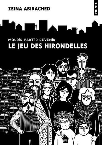 Couverture du livre « Le jeu des hirondelles : Mourir, partir, revenir » de Zeina Abirached aux éditions Points