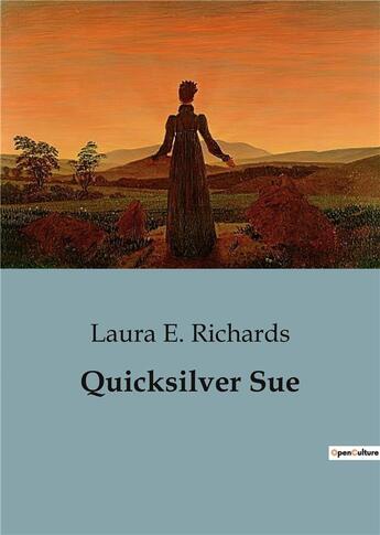 Couverture du livre « Quicksilver Sue » de Laura E. Richards aux éditions Culturea