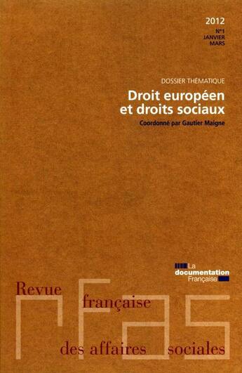 Couverture du livre « Revue française des affaires sociales n.2012/1 ; droit européen et droit sociaux t.1 » de Revue Francaise Des Affaires Sociales aux éditions Documentation Francaise