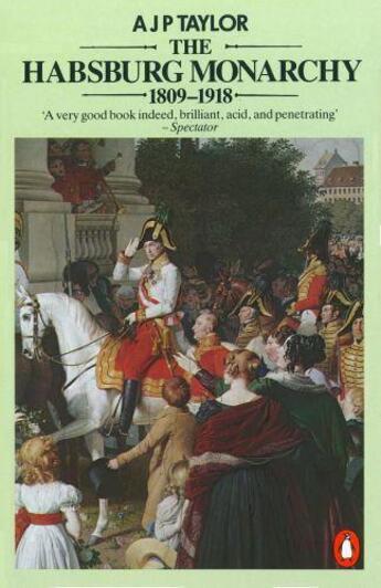 Couverture du livre « The Habsburg Monarchy 1809-1918 » de Taylor A J P aux éditions Penguin Books Ltd Digital