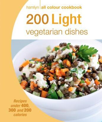 Couverture du livre « 200 Light Vegetarian Dishes » de Hamlyn Geoff aux éditions Octopus Digital