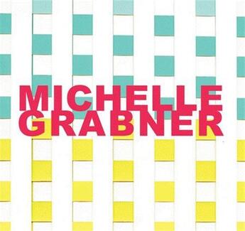 Couverture du livre « Michelle grabner » de Michelle Grabner aux éditions Dap Artbook