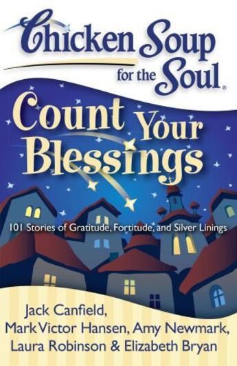 Couverture du livre « Chicken Soup for the Soul: Count Your Blessings » de Newmark Amy aux éditions Chicken Soup For The Soul