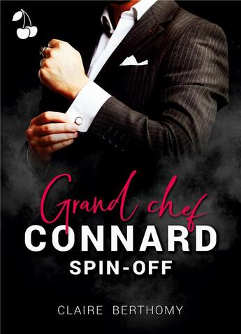 Couverture du livre « Grand chef connard : Spin off Le club des connards » de Berthomy Claire aux éditions Cherry Publishiing