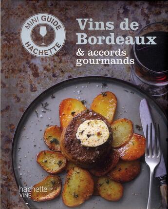 Couverture du livre « Vins de Bordeaux & accords gourmands » de O Bompas aux éditions Hachette Pratique