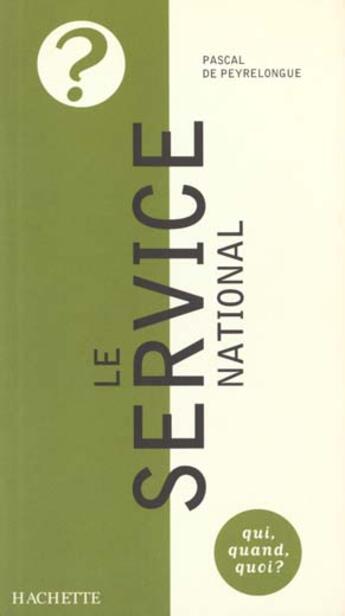 Couverture du livre « Le Service National » de De Peyrelongue-P aux éditions Hachette