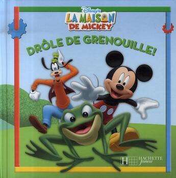 Couverture du livre « La maison de Mickey ; drôle de grenouille ! » de Disney aux éditions Disney Hachette