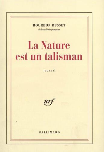 Couverture du livre « Journal - i - la nature est un talisman » de Bourbon Busset J D. aux éditions Gallimard