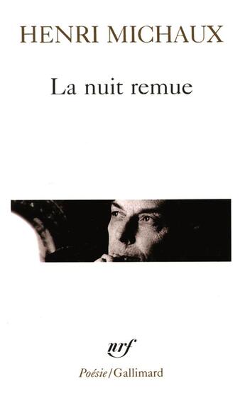 Couverture du livre « La nuit remue » de Henri Michaux aux éditions Gallimard