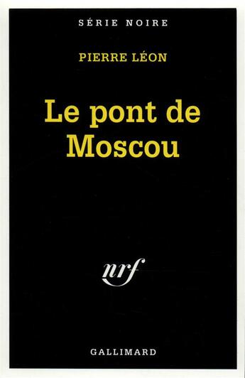 Couverture du livre « Le pont de Moscou » de Pierre Léon aux éditions Gallimard