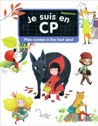Couverture du livre « Je suis en CP : mes contes à lire tout seul » de Emmanuel Ristord et Magdalena aux éditions Pere Castor