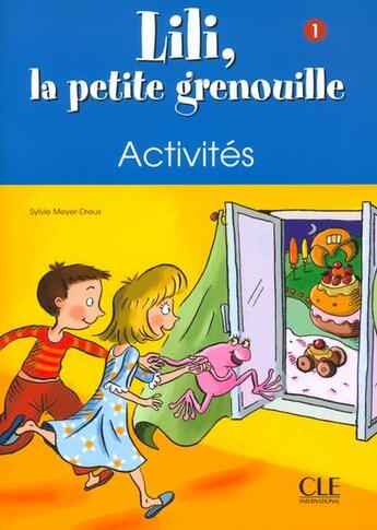 Couverture du livre « Lili la petite grenouille 1 activites » de Meyer-Dreux/Savart aux éditions Cle International