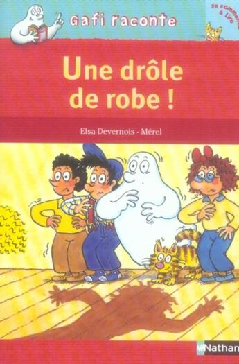 Couverture du livre « Une drôle de robe ; niveau 1, je commence à lire » de Elsa Devernois et Merel aux éditions Nathan