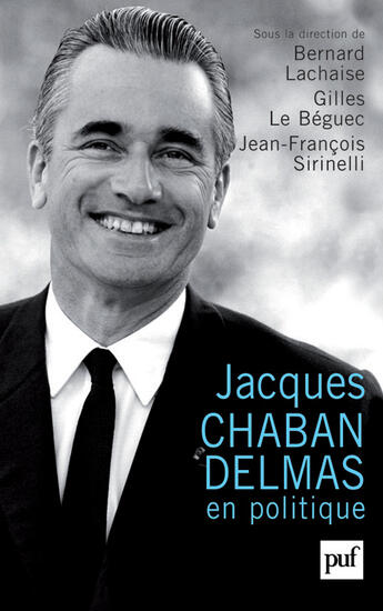 Couverture du livre « Jacques chaban delmas en politique » de Sirinelli J-F. aux éditions Puf