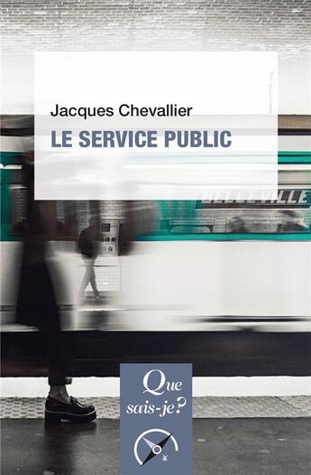 Couverture du livre « Le service public » de Jacques Chevallier aux éditions Que Sais-je ?