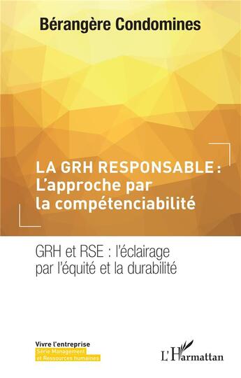 Couverture du livre « La GRH responsable : L'approche par la compétenciabilité : GRH et RSE : l'éclairage par l'équité et la durabilité » de Berangere Condomines aux éditions L'harmattan