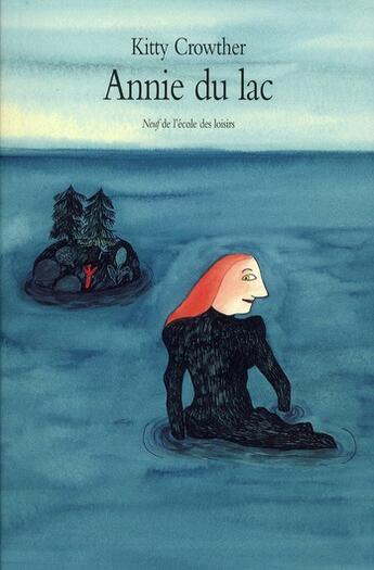 Couverture du livre « Annie du lac » de Kitty Crowther aux éditions Ecole Des Loisirs