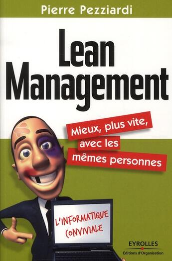 Couverture du livre « Lean management ; mieux, plus vite, avec les mêmes personnes » de Pierre Pezziardi aux éditions Organisation