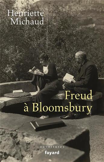 Couverture du livre « Freud à Bloomsbury : Alix et James Strachey, passeurs de l'oeuvre en langue anglaise » de Henriette Michaud aux éditions Fayard