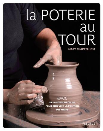 Couverture du livre « La poterie au tour » de Mary Chappelhow aux éditions Fleurus