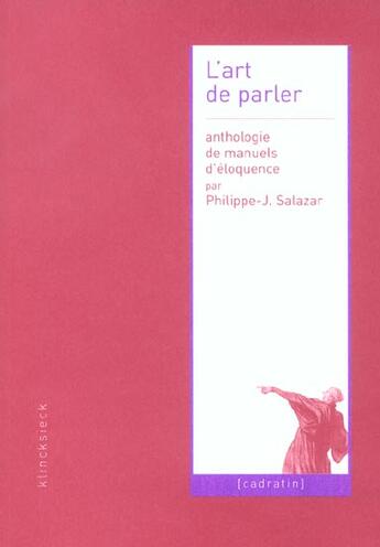 Couverture du livre « L'art de parler - anthologie de manuels d'eloquence » de Salazar P-J. aux éditions Klincksieck