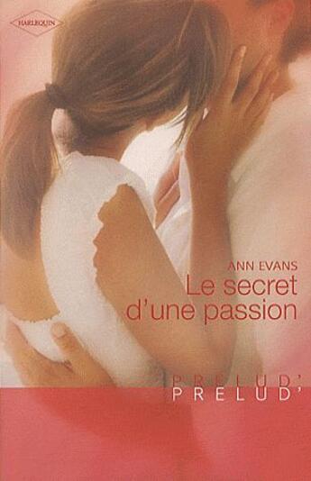 Couverture du livre « Le secret d'une passion » de Ann Evans aux éditions Harlequin